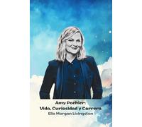 Amy Poehler: Vida, Curiosidad y Carrera: El homenaje oficial al icono de la comedia y la televisión