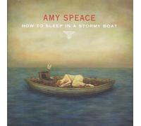 Amy Speace - How To Sleep In A Stormy Boat