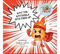 Amy the Amygdala Gets Fired Up! (The Brain Buddies Crew)