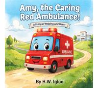 Amy, the Caring Red Ambulance: A story of helping and heart (City Helpers)