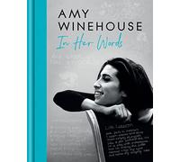 Amy Winehouse – En sus palabras – Mirada íntima a la vida de la cantante – Tapa dura