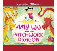 Amy Wu and the Patchwork Dragon (The Amy Wu Series)