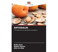 AMYGDALIN: L'amygdaline et sa signification biologique