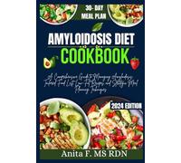 AMYLOIDOSIS DIET COOKBOOK: "1500 Days of Flavorful, Easy Recipes for Healing and Vitality"