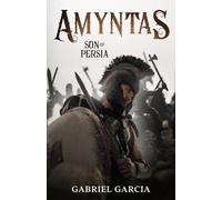Amyntas: Son of Persia: 1 (Tales from The Gathering)