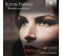 Amystis & josé duce chenoll - Ecos Del Parnaso Spanish Madrigals