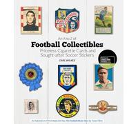 An A to Z of Football Collectibles: Priceless Cigarette Cards and Sought-After Soccer Stickers