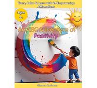 An ABC Adventure of Positivity Trace, Color, and Learn with 26 Empowering Affirmations: Trace, Color, and Learn with 26 Empowering Affirmations (Little Learners Big Adventures)