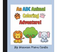 An ABC Animal Coloring Adventure!: ABC Animal Coloring Book for Kids Ages 3-5: Learn the Alphabet with Cute Animals | Preschool & Kindergarten Activity Book