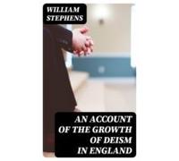 An Account Of The Growth Of Deism In England (ebook)