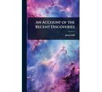 An Account of the Recent Discoveries