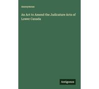 An Act to Amend the Judicature Acts of Lower Canada