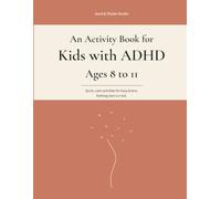 An Activity Book for Kids with ADHD Ages 8 to 11: Quick, calm activities for busy brains. Nothing here is a test. (Calm Activity Books for Neurodivergent Kids)