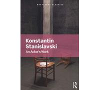An Actor's Work (Routledge Classics)