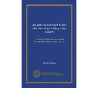 An address delivered before the American Antiquarian Society: in King's Chapel, Boston, on their second anniversary, October 24, 1814
