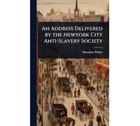 An Address Delivered by the Newyork City Anti-Slavery Society