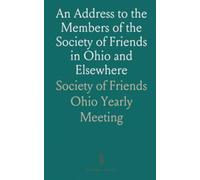 An Address to the Members of the Society of Friends in Ohio and Elsewhere: And to Others Who Seek the Truth Concerning the Society