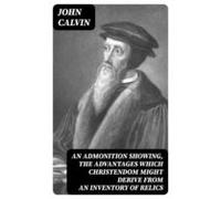 An Admonition Showing The Advantages Which Christendom Might Derive Fr