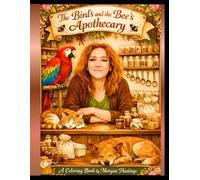 An Adult Coloring Book for Relaxation and Calming: A whimsical Apothecary Shoppe full of herbs and remedies, lots of colors and textures.
