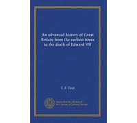 An advanced history of Great Britain from the earliest times to the death of Edward VII