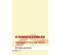 An Adventure of a cruise ship: Wonders of the sea world