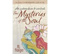 An adventure to unlock the Mysteries of the Soul: THE SEQUEL TO AMERICAN BOY: CLASS OF '69
