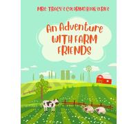 An Adventure With Farm Friends (Mrs. Tracy's Coloring Book Series: A Preschool Adventure)