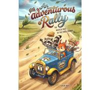 An adventurous Rally: THE MAGICAL RACE OF THE THREE FRIENDS (Die Abenteuergeschichten von Waschbär, Eichhörnchen und Maus)