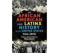 An African American and Latinx History of the United States: 4 (ReVisioning History)