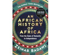 An African History of Africa: Instant Sunday Times bestseller and shortlisted for the Nero Book Awards