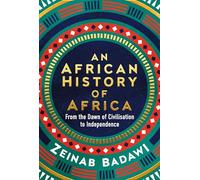 An African History of Africa: Instant Sunday Times bestseller and shortlisted for the Nero Book Awards