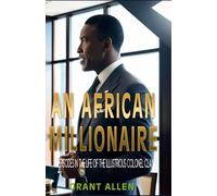 An African Millionaire: Episodes in the Life of the Illustrious Colonel Clay