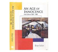 An Age of Innocence: Irish Culture, 1930-60