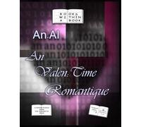 An+AI: an Valen:Time (Romantique): A Cipher-Puzzle Romance You Decode (Books Within a Book)