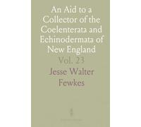 An Aid to a Collector of the Coelenterata and Echinodermata of New England
