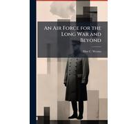 An Air Force for the Long War and Beyond