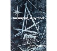 An airport, a symbol: Management of airport subsystems and the meanings of airport architecture