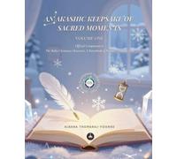 An Akashic Keepsake of Sacred Moments Volume One (North Pole Akashic Records Series)