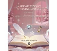 An Akashic Keepsake of Sacred Moments Volume Two (North Pole Akashic Records Series)