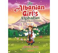 An Albanian Girl's Alphabet: A Journey of Words and Dreams