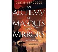 An Alchemy of Masques and Mirrors: Book One in the Risen Kingdoms: 1