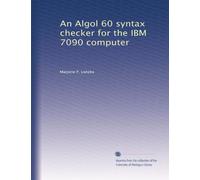 An Algol 60 syntax checker for the IBM 7090 computer