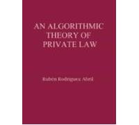 An Algorithmic Theory Of Private Law (ebook)