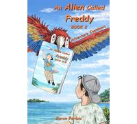 An Alien Called Freddy - Book 2: Adventure Continues