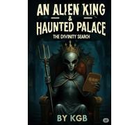 An Alien King & The Haunted Palace: The Divinity Search