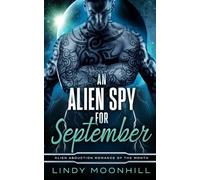 An Alien Spy for September (Alien Abduction of the Month)