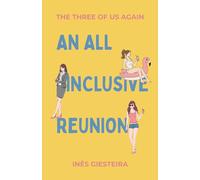 An All-Inclusive Reunion (The Three Of Us Again)