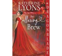 An Alluring Brew: Regency Historical Romance (My Lady's Potions)