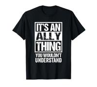 An Ally Thing You Wouldn't Understand - First Name Nickname Camiseta