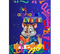An alphabet adventure: My First Handwriting Practice Book/Practice Makes Perfect: Beginner Handwriting for Kids